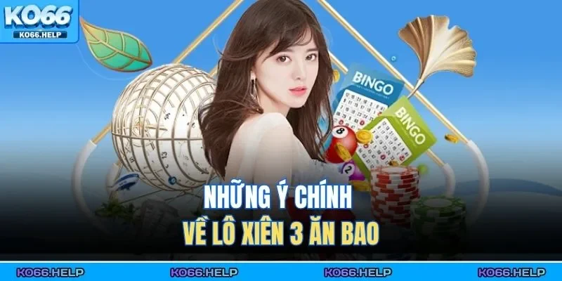 Những ý chính về lô xiên 3 ăn bao