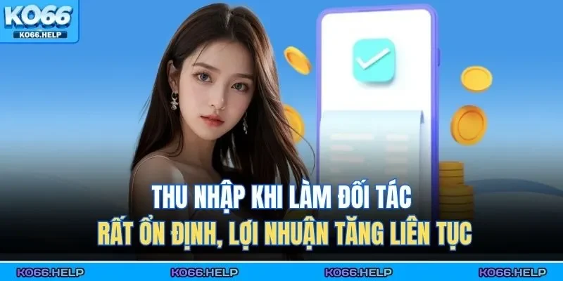 Đại Lý KO66 2 Thu nhập khi làm đối tác rất ổn định, lợi nhuận tăng liên tục